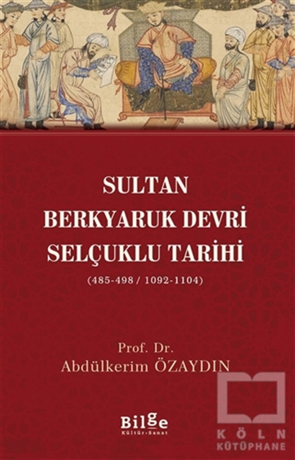 Abdülkerim ÖzaydınDiğerSultan Berkyaruk Devri Selçuklu Tarihi