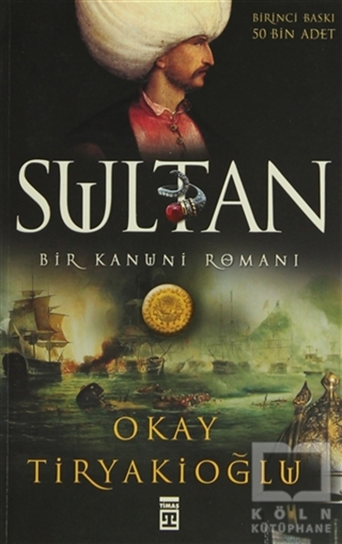 Okay TiryakioğluTarihsel RomanlarSultan: Bir Kanuni Romanı