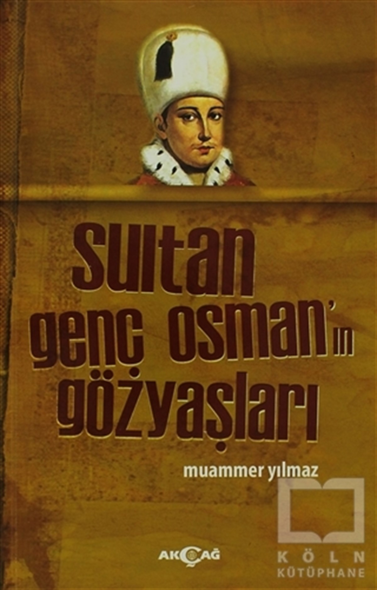 Muammer YılmazGenel KonularSultan Genç Osman'ın Gözyaşları