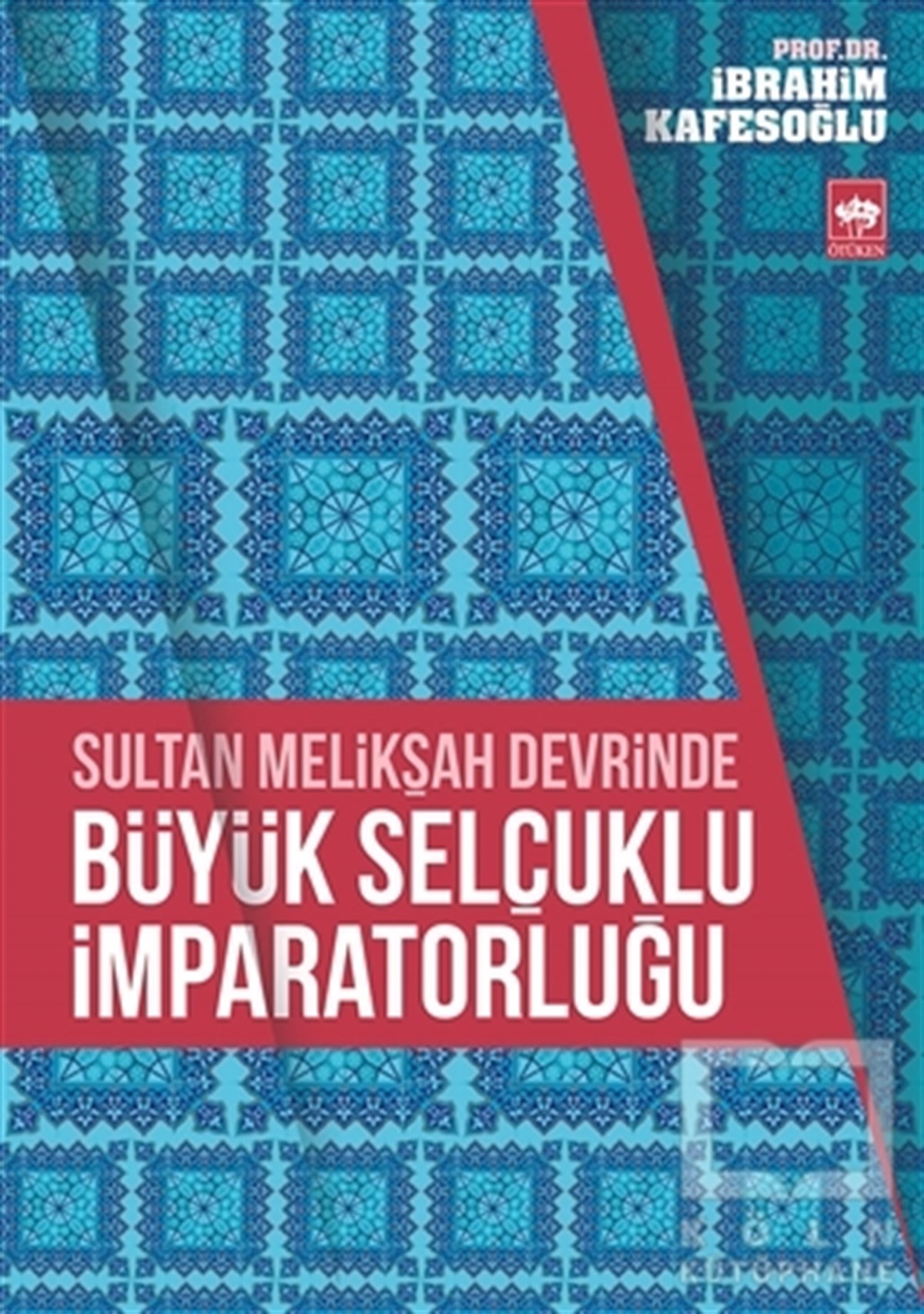 İbrahim KafesoğluTürk Tarihi AraştırmalarıSultan Melikşah Devrinde Büyük Selçuklu İmparatorluğu