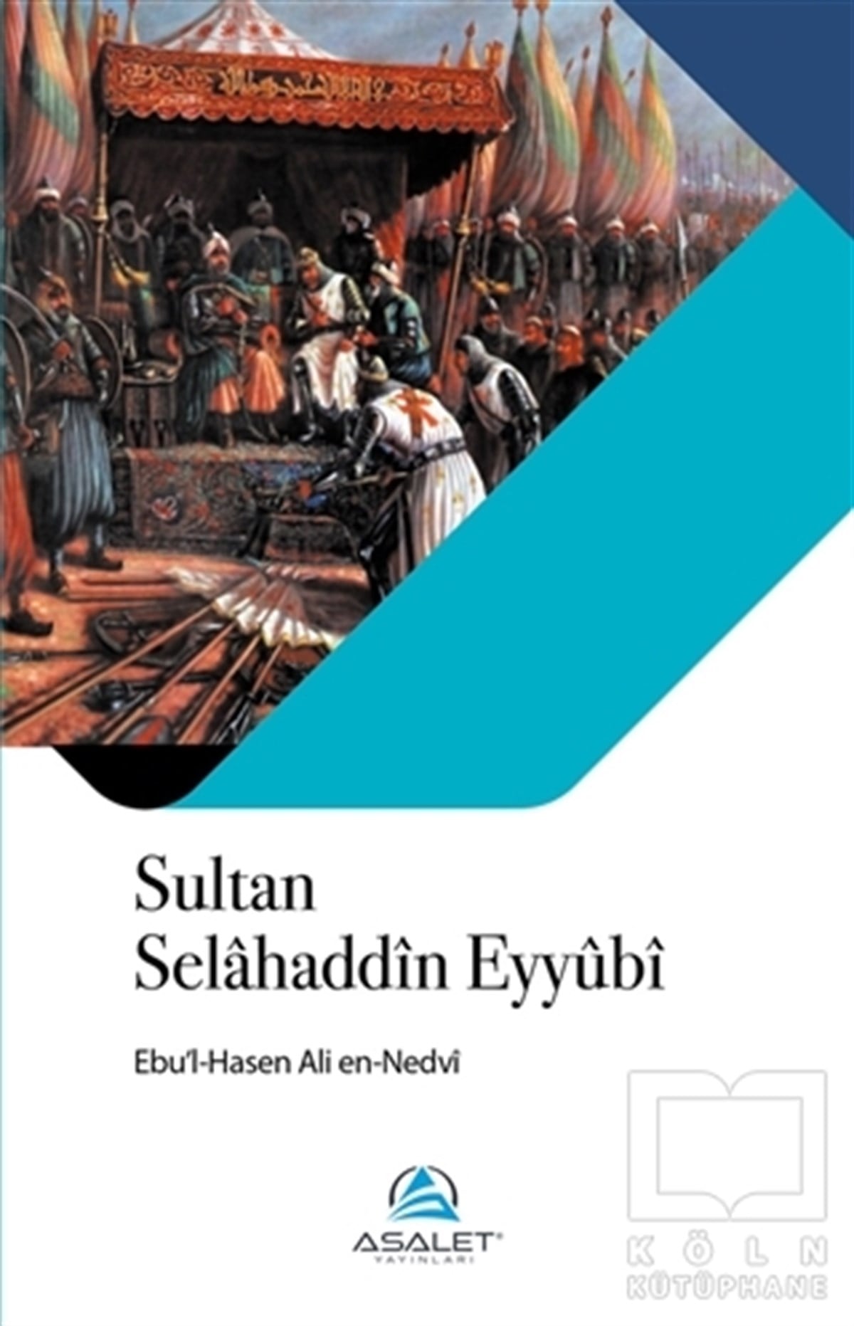 Ebu'l Hasen Ali En-Nedviİslami Biyografi ve Otobiyografi KitaplarıSultan Selahaddin Eyyubi