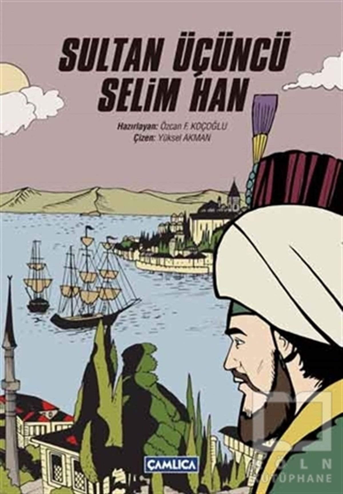 KolektifTarihsel RomanlarSultan Üçüncü Selim Han
