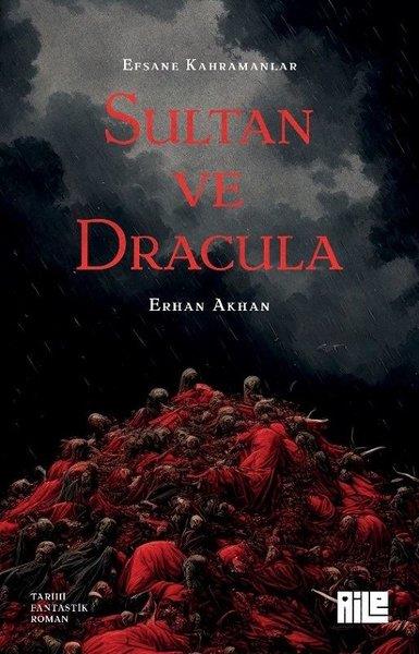 Erhan AkhanFantastik Kitaplar & Fantastik RomanlarSultan ve Dracula - Efsane Kahramanlar