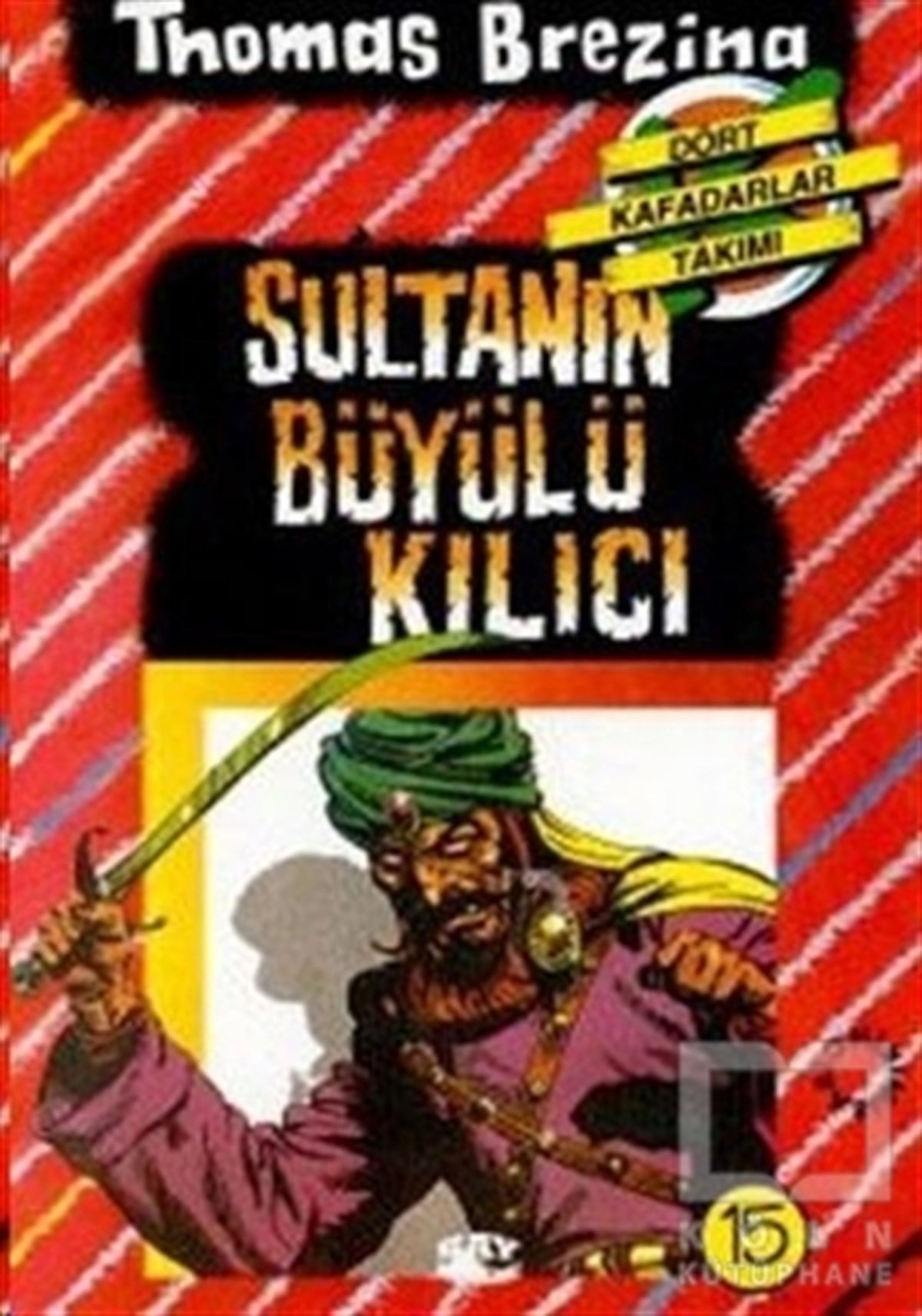Thomas BrezinaRoman-ÖyküSultanın Büyülü Kılıcı - Türkiye’de Bir Macera