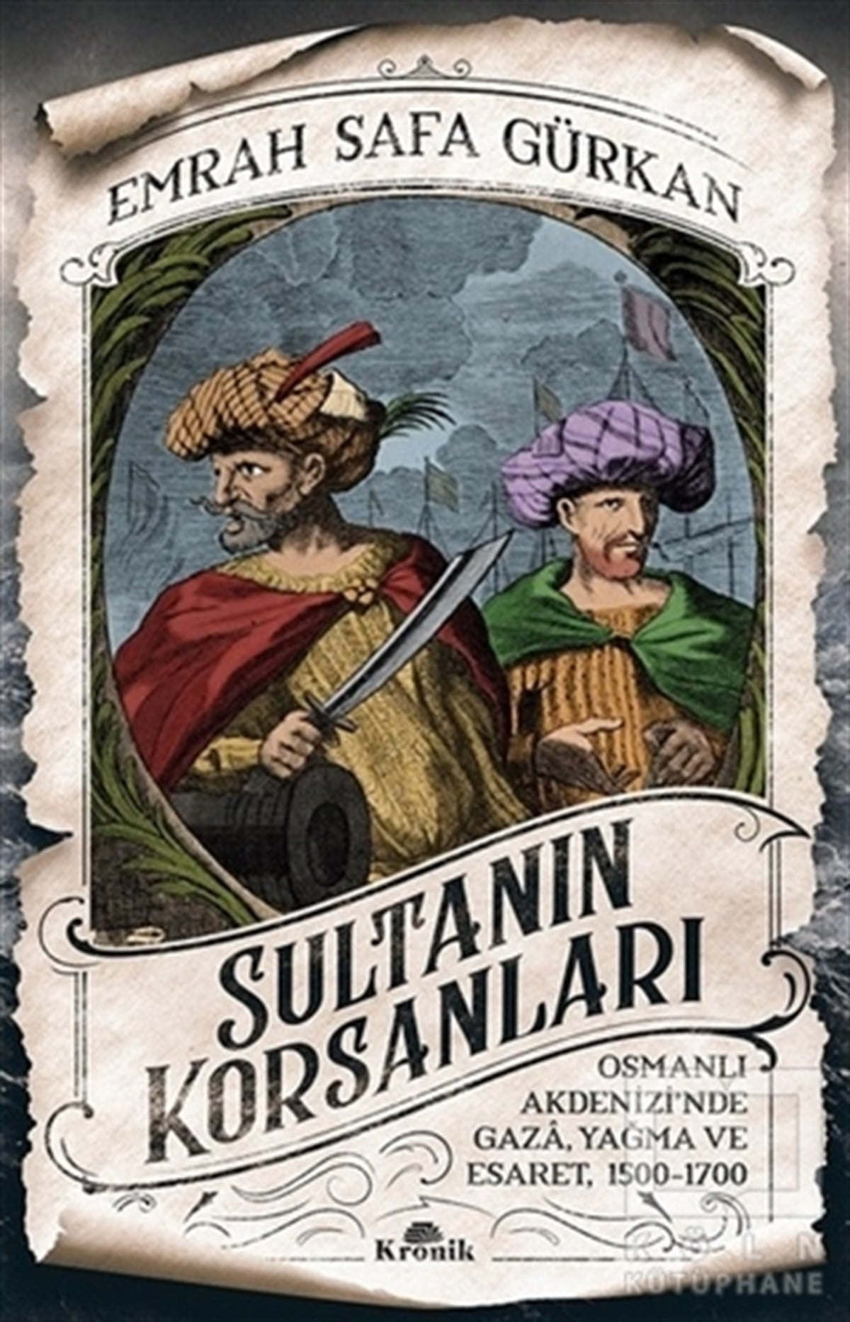 Emrah Safa GürkanOsmanlı TarihiSultanın Korsanları