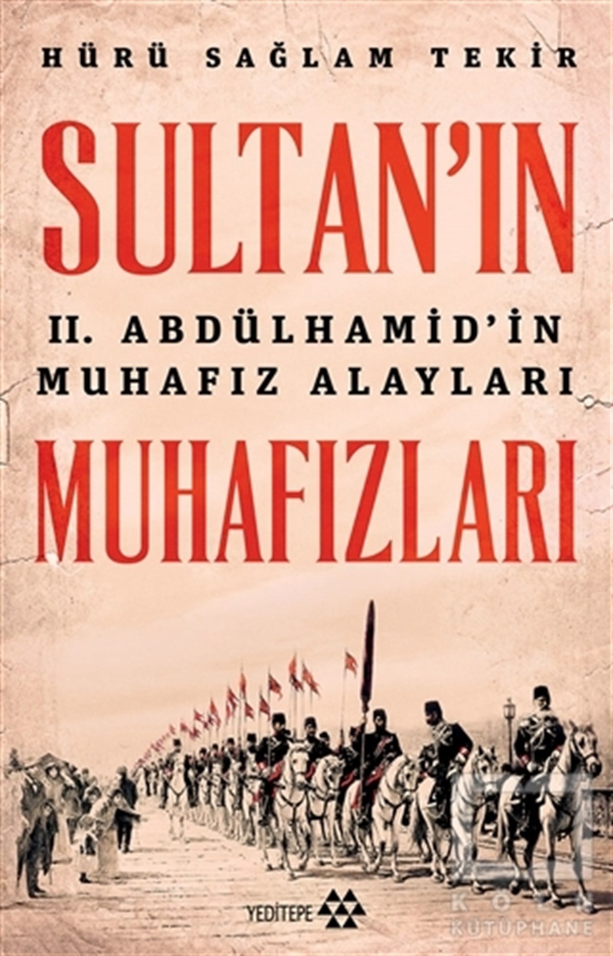 Hürü Sağlam TekirAraştırma - İncelemeSultan'ın Muhafızları