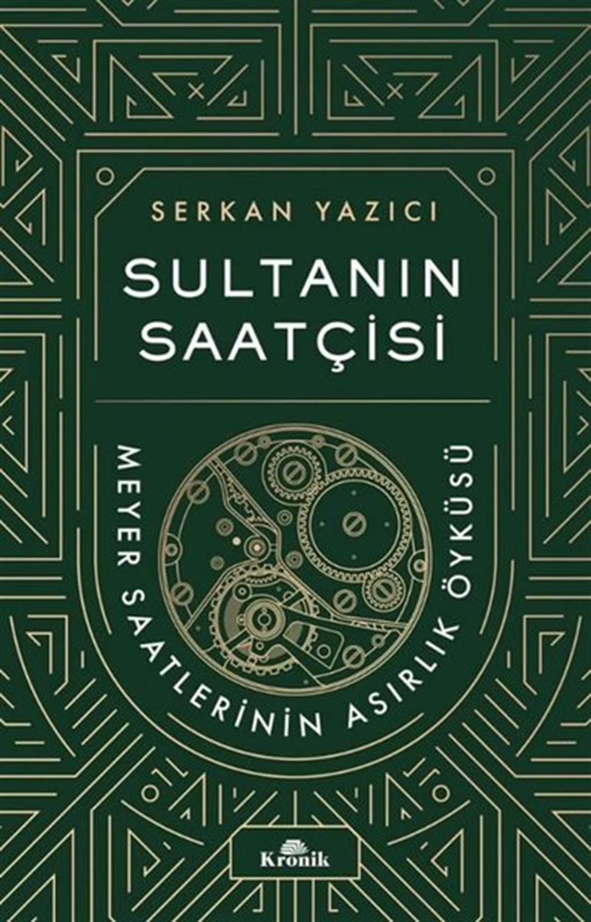 Serkan YazıcıOsmanli TarihiSultanın Saatçisi: Meyer Saatlerinin Asırlık Öyküsü