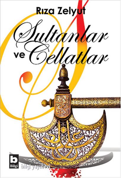 Rıza ZelyutTürkiye RomanSultanlar ve Cellatlar