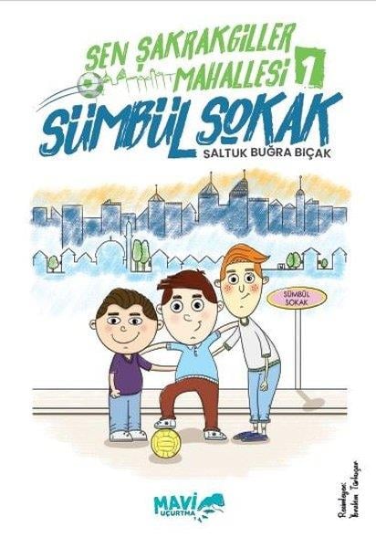 Saltuk Buğra BıçakÇocuk Gençlik RomanlarıSümbül Sokak - Şen Şakrakgiller Mahallesi 1