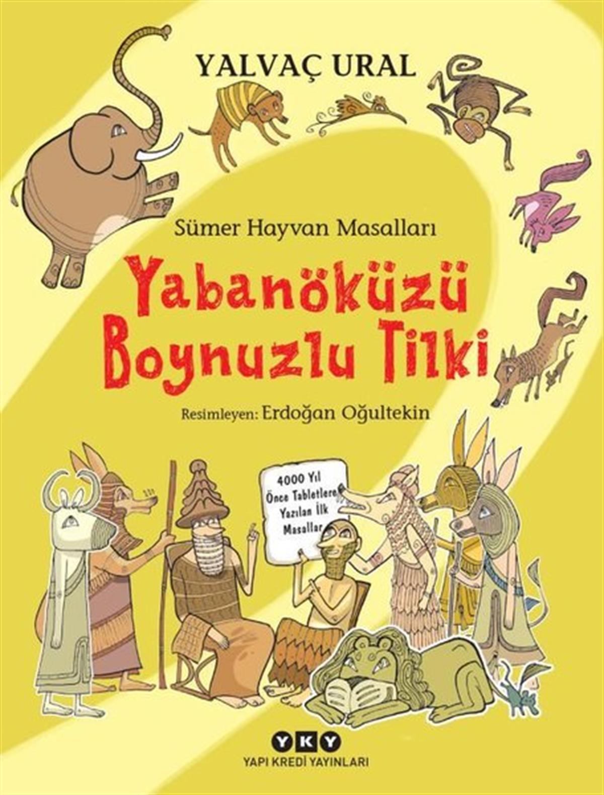 Yalvaç UralÇocuk Gençlik RomanlarıSümer Hayvan Masalları - Yabanöküzü Boynuzlu Tilki