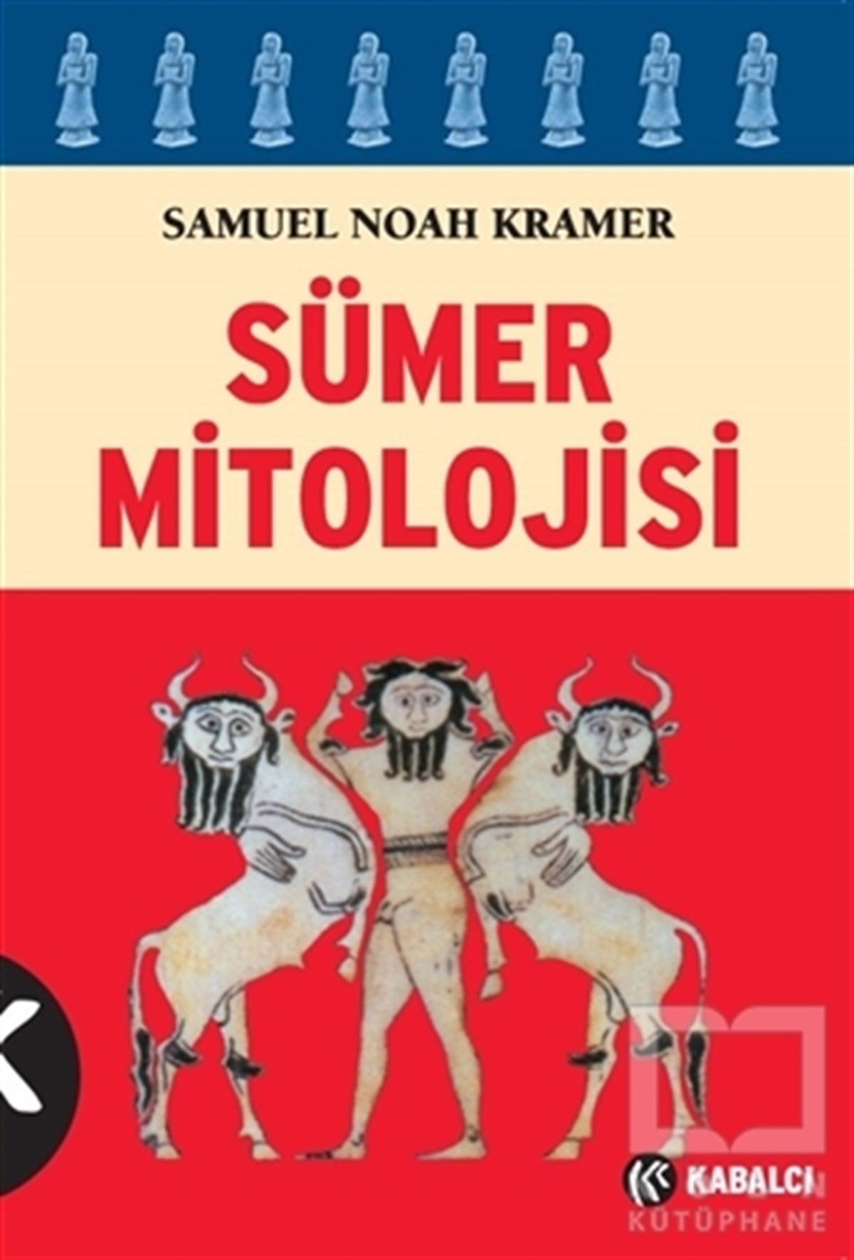 Samuel Noah KramerAntropoloji KitaplarıSümer Mitolojisi