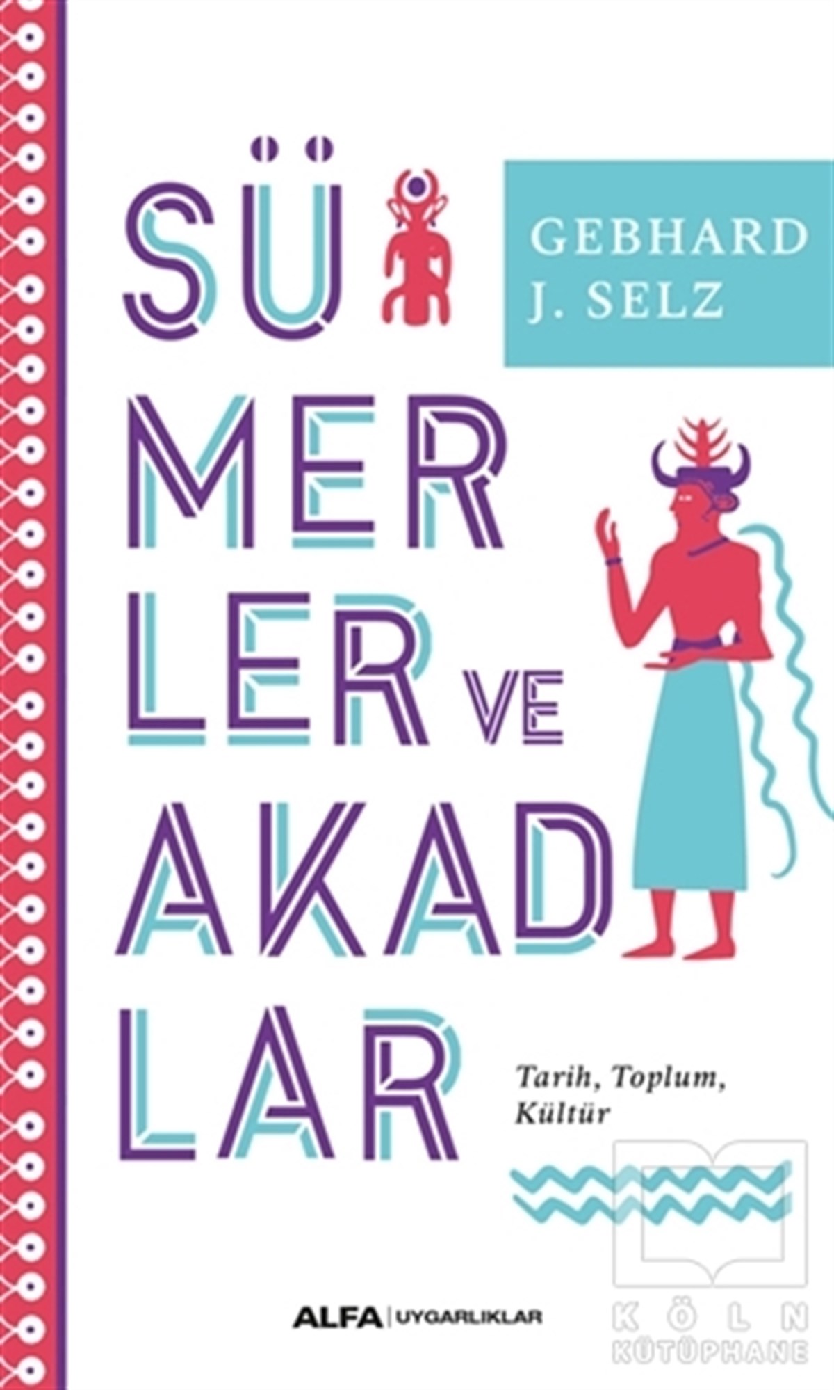 Gebhard J. SelzAraştırma - İncelemeSümerler ve Akadlar