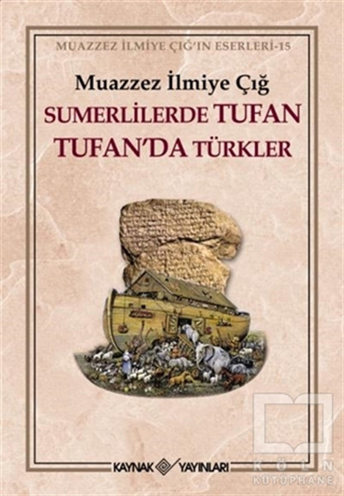 Muazzez İlmiye ÇığAraştırma - İncelemeSumerlilerde Tufan Tufan’da Türkler