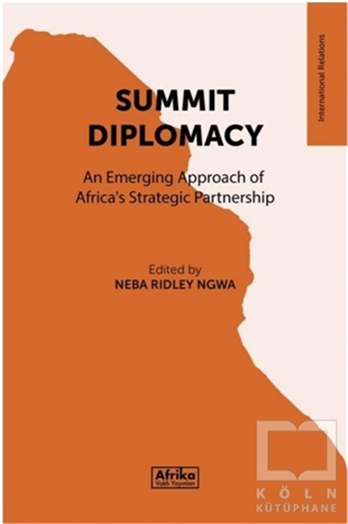 Neba Ridley NgwaUluslararası İlişkiler ve Dış Politika KitaplarıSummit Diplomacy