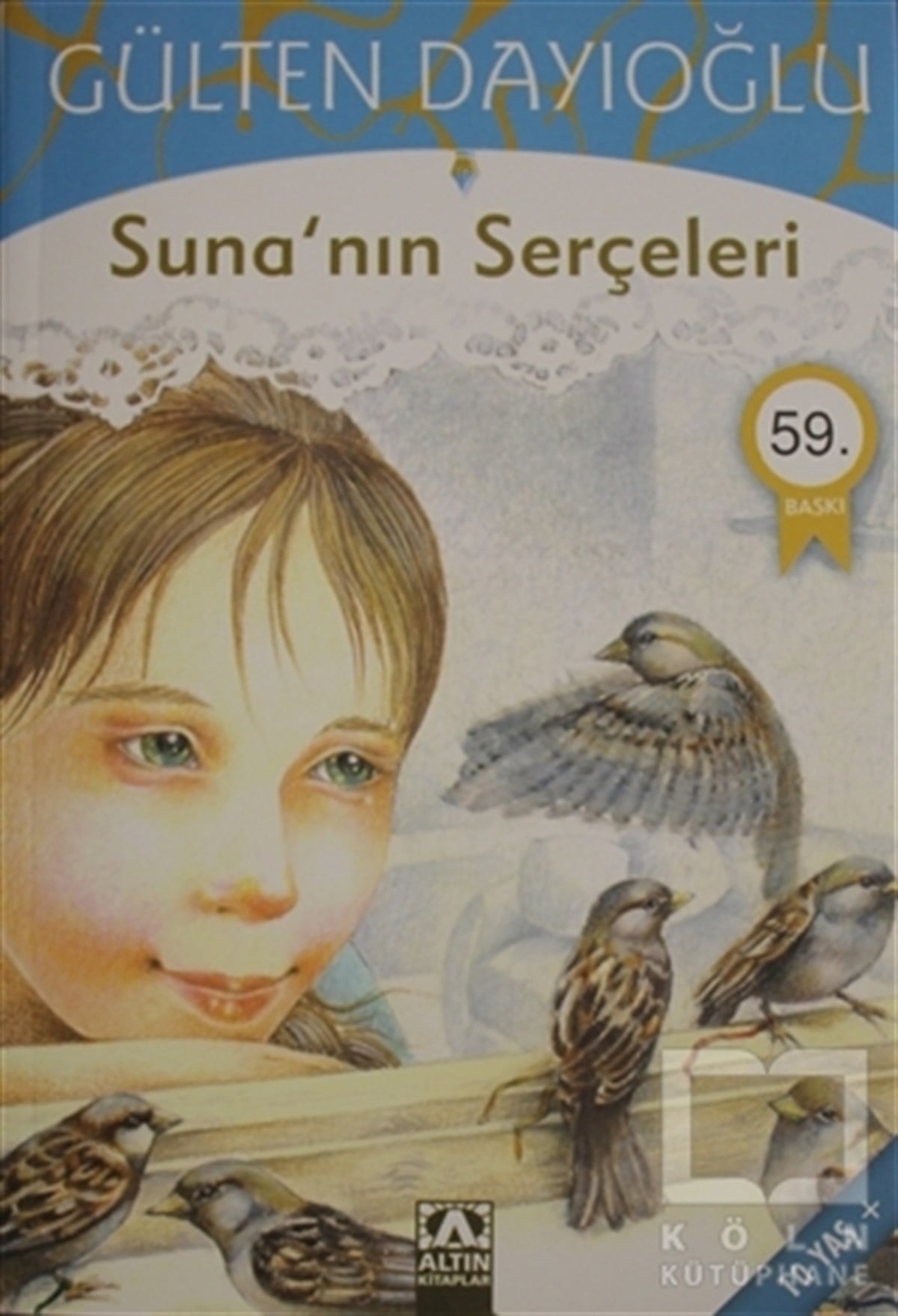 Gülten DayıoğluRoman-ÖyküSuna’nın Serçeleri
