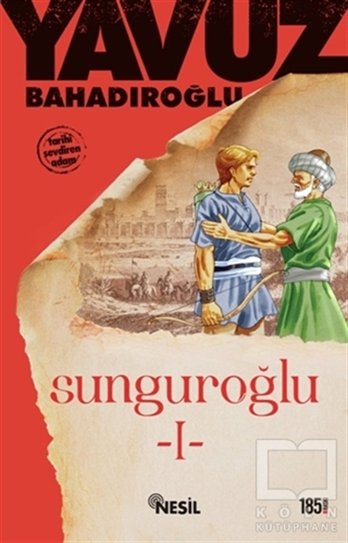 Yavuz BahadıroğluTarihsel RomanlarSunguroğlu 1