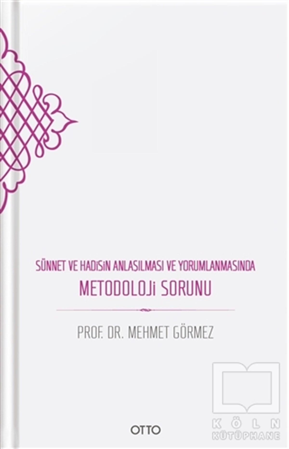 Mehmet GörmezTefsir KitaplarıSünnet ve Hadisin Anlaşılması ve Yorumlanmasında Metodoloji Sorunu