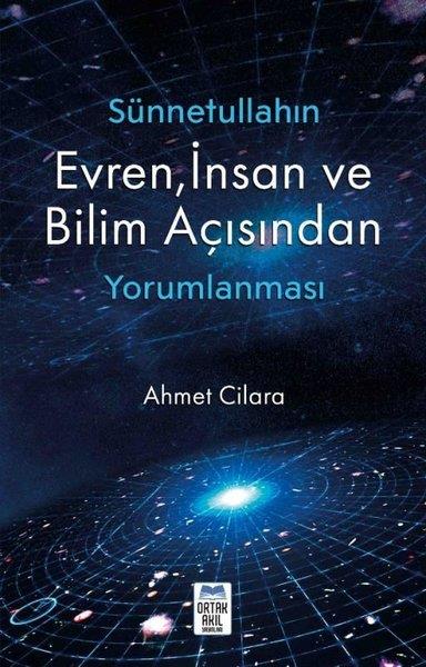 Ahmet Cilaraİslami KitaplarSünnetullahın Evren, İnsan ve Bilim Açısından Yorumlanması