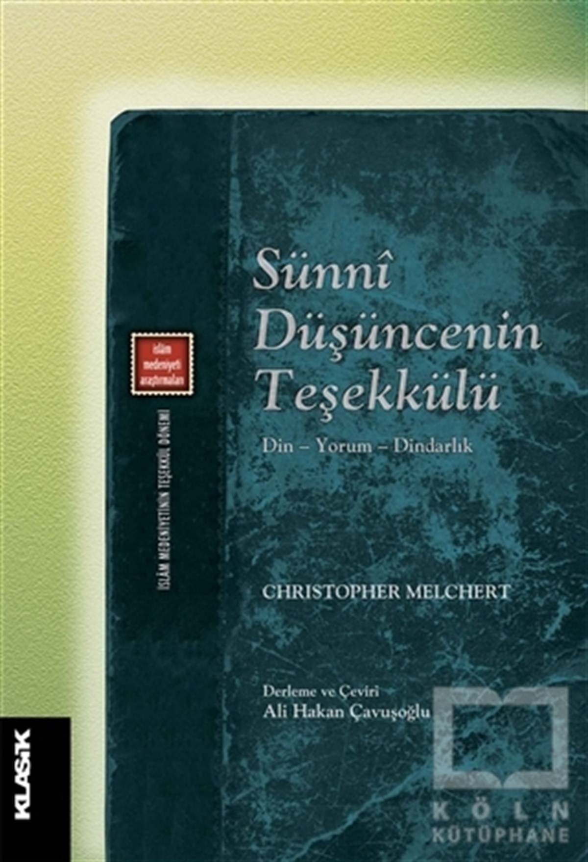 Christopher MelchertAraştırma-İncelemeSünni Düşüncenin Teşekkülü