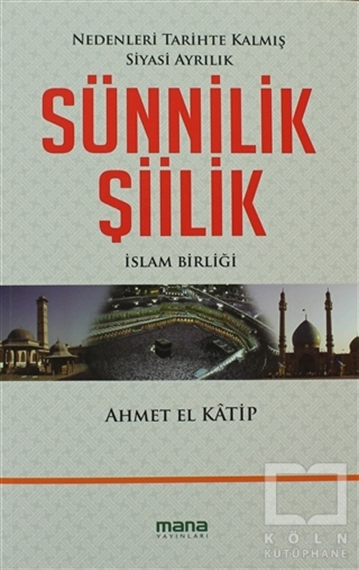 Ahmet El KatipDin FelsefesiSünnilik - Şiilik