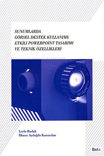 Leyla BudakTasarim GrafikSunumlarda Görsel Destek Kullanımı: Etkili Powerpoint Tasarımı ve Teknik Özellikleri