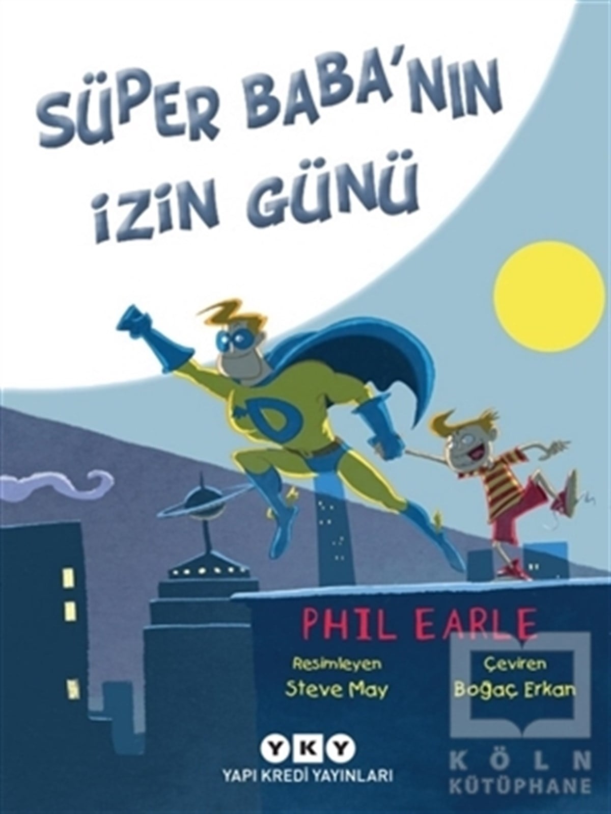 Phil EarleÇocuk RomanlarıSüper Baba'nın İzin Günü