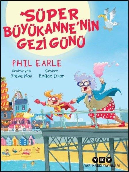 Phil EarleÇocuk Gençlik RomanlarıSüper Büyükanne'nin Gezi Günü