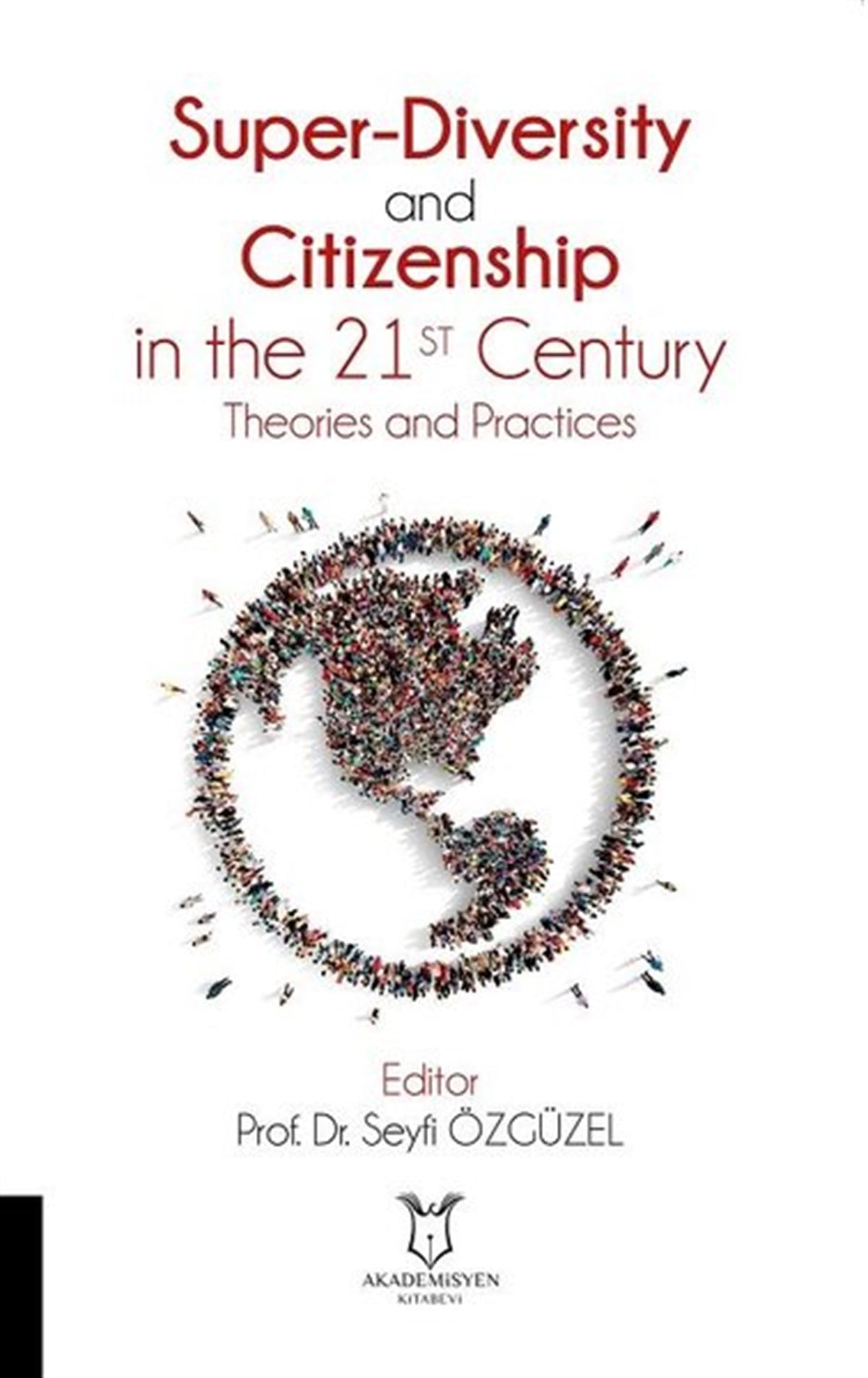 KolektifBusiness and EconomicsSuper-Diversity and Citizenship in the 21 st Century Theories and Practices
