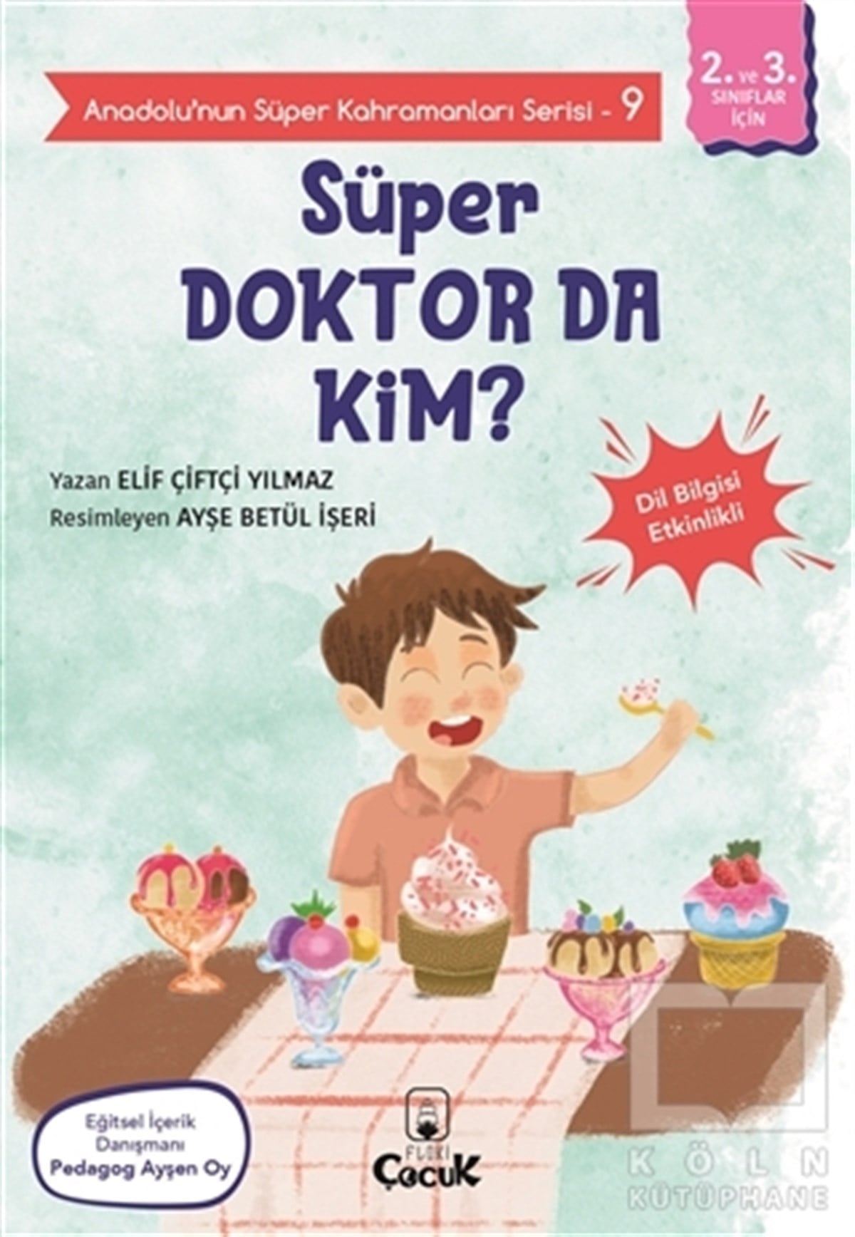 Elif Çiftçi YılmazEtkinlik KitaplarıSüper Doktor Da Kim? - Anadolu’nun Süper Kahramanları Serisi 9