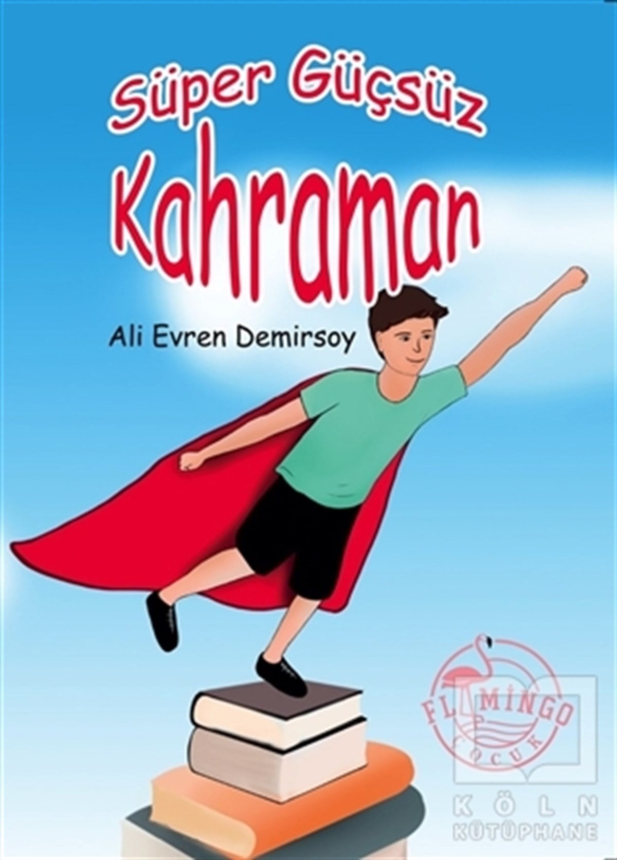 Ali Evren DemirsoyDiğerSüper Güçsüz Kahraman
