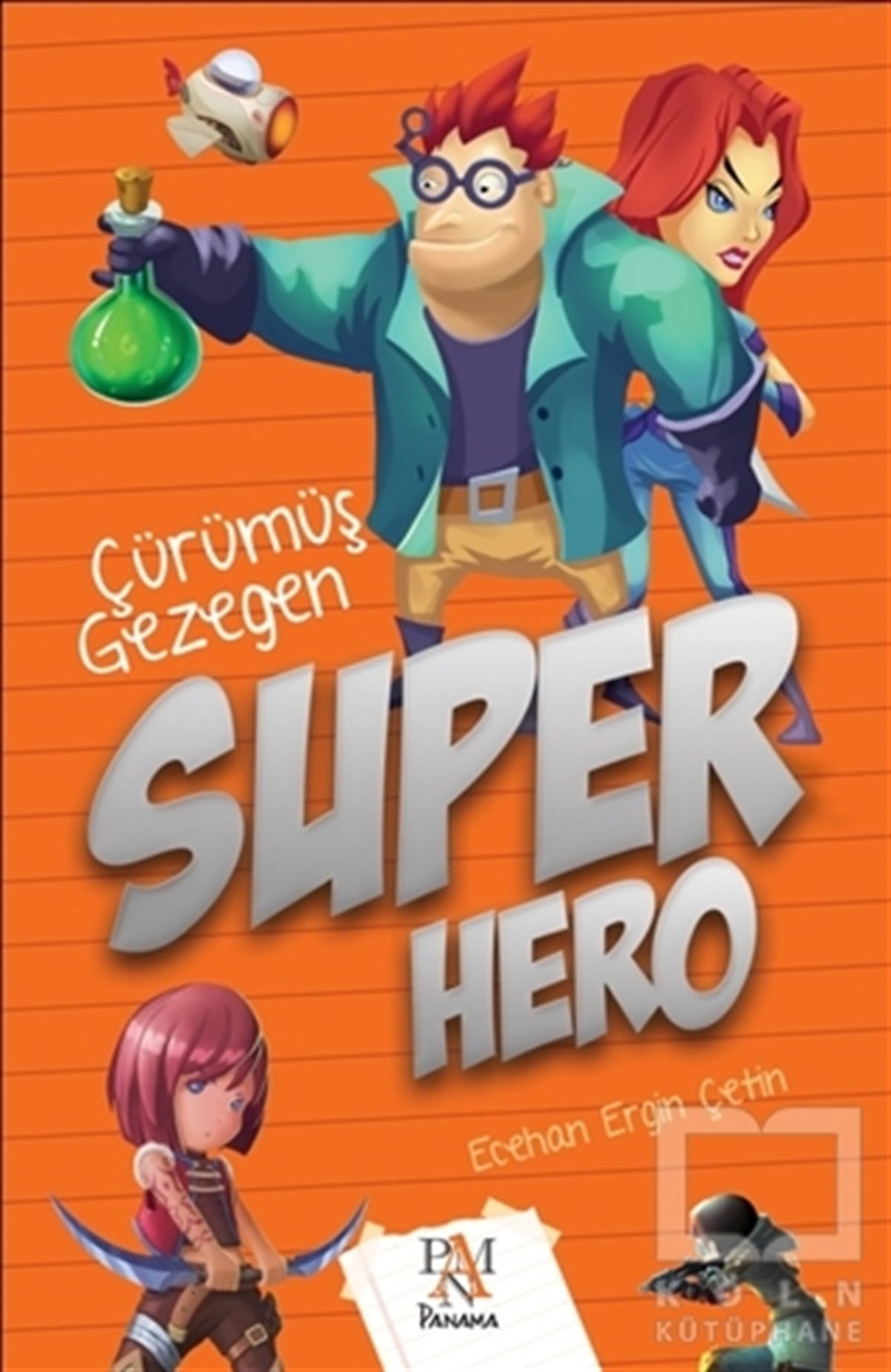 Ecehan ÇetinRoman-ÖyküSüper Hero: Çürümüş Gezegen