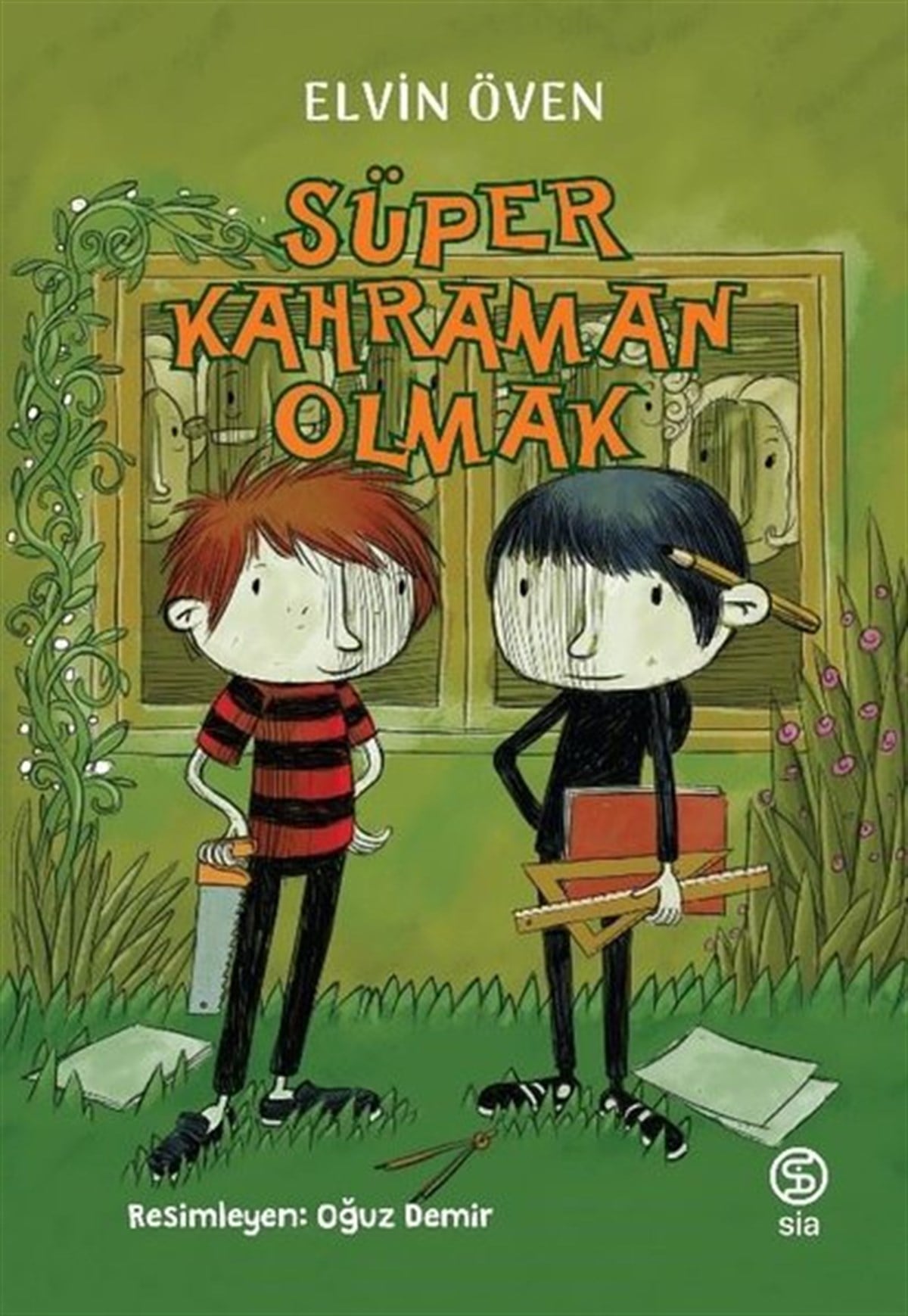 Elvin ÖvenÇocuk Gençlik RomanlarıSüper Kahraman Olmak