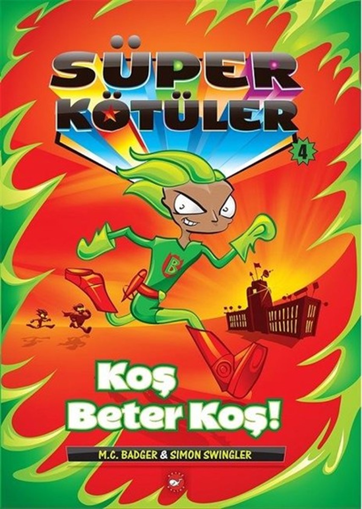 M.C. BadgerÇocuk Çizgi RomanlarıSüper Kötüler 4-Koş Beter Koş!