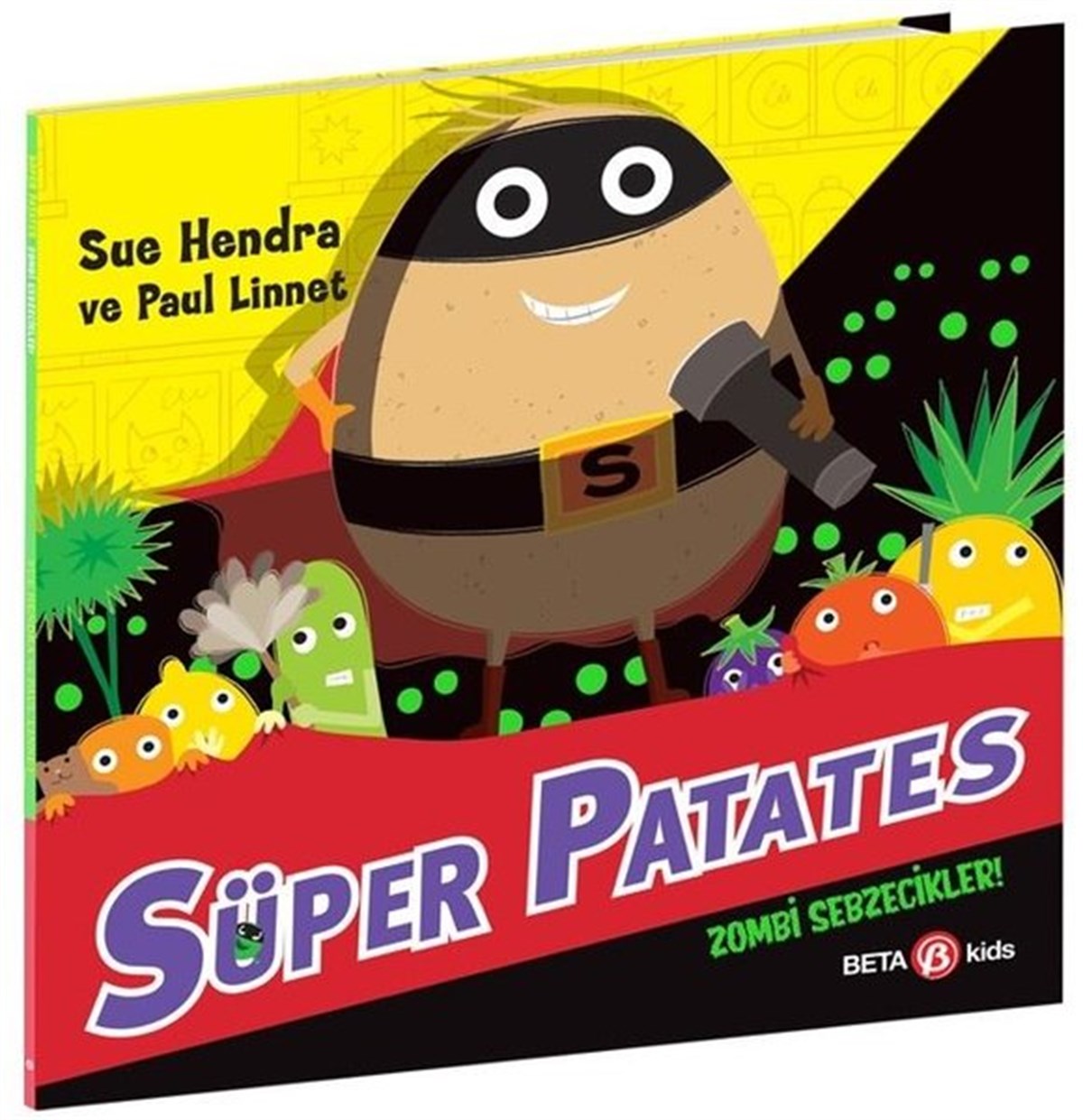 Sue HendraEgitim Etkinlik KitaplariSüper Patates - Zombi Sebzecikler!