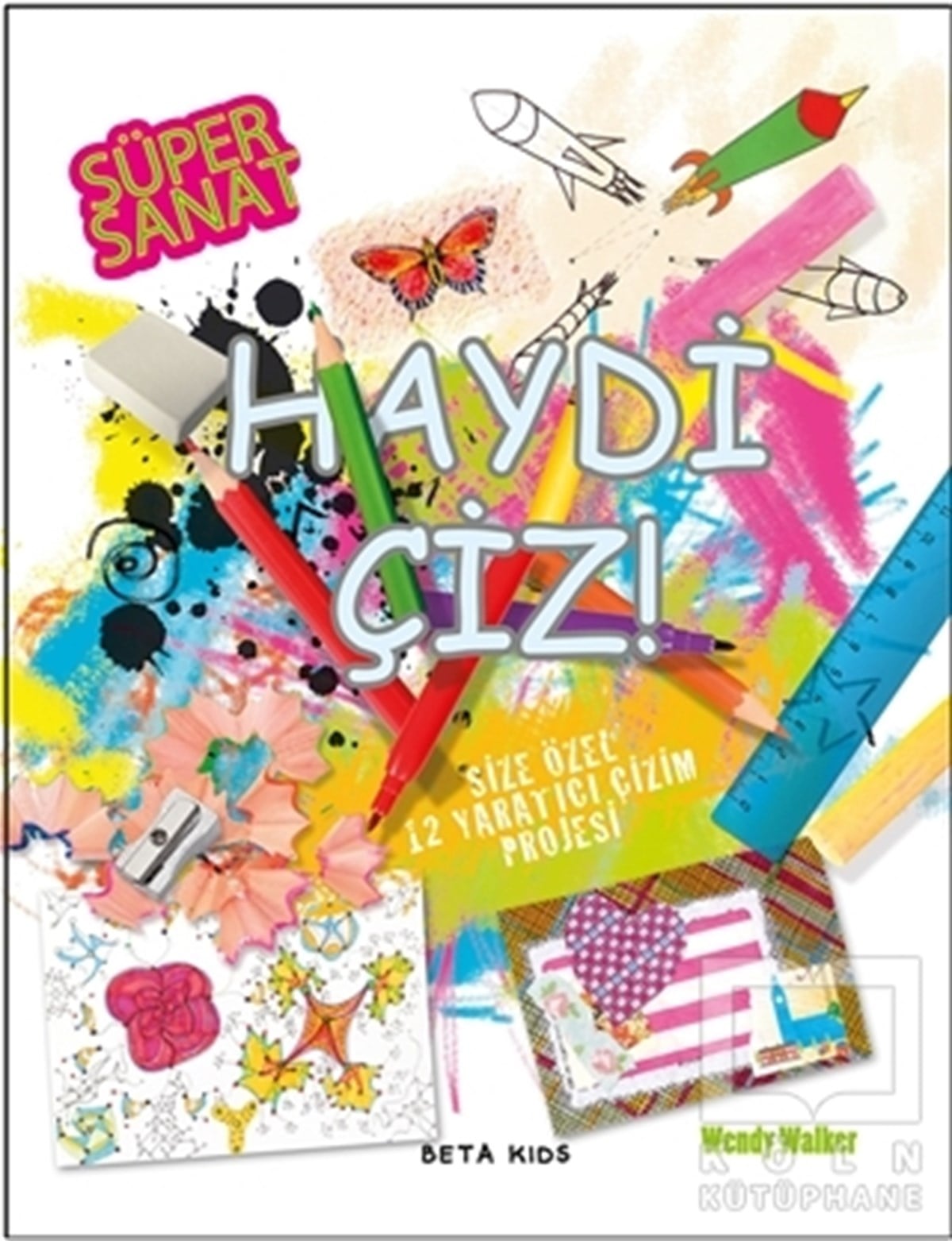 Wendy WalkerZeka GelişimiSüper Sanat - Haydi Çiz
