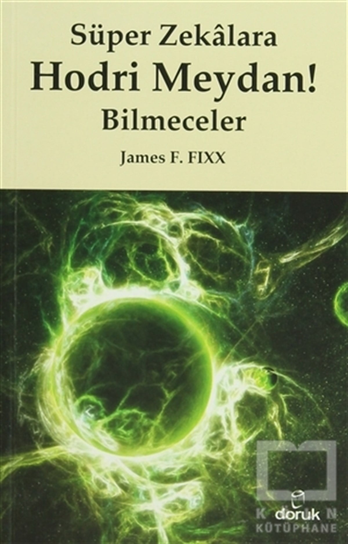 James F. FiXXOyunSüper Zekalara Hodri Meydan ! Bilmeceler