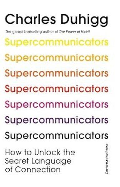 Charles DuhiggPersonal DevelopmentSupercommunicators