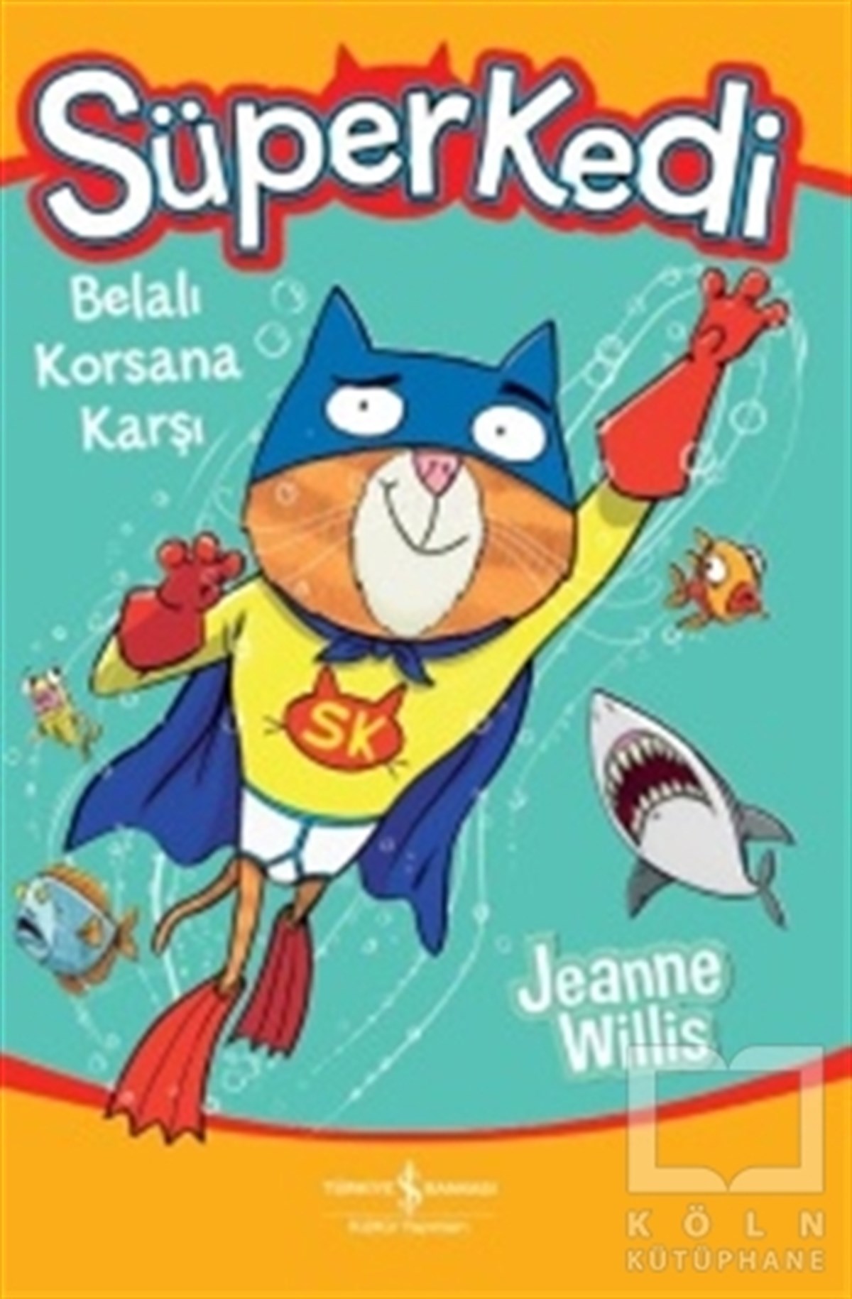 Jeanne WillisRoman-ÖyküSüperkedi - Belalı Korsana Karşı