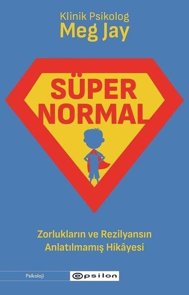 Meg JayPsikoloji KitaplarıSüpernormal: Zorlukların ve Rezilyansın Anlatılmamış Hikayesi