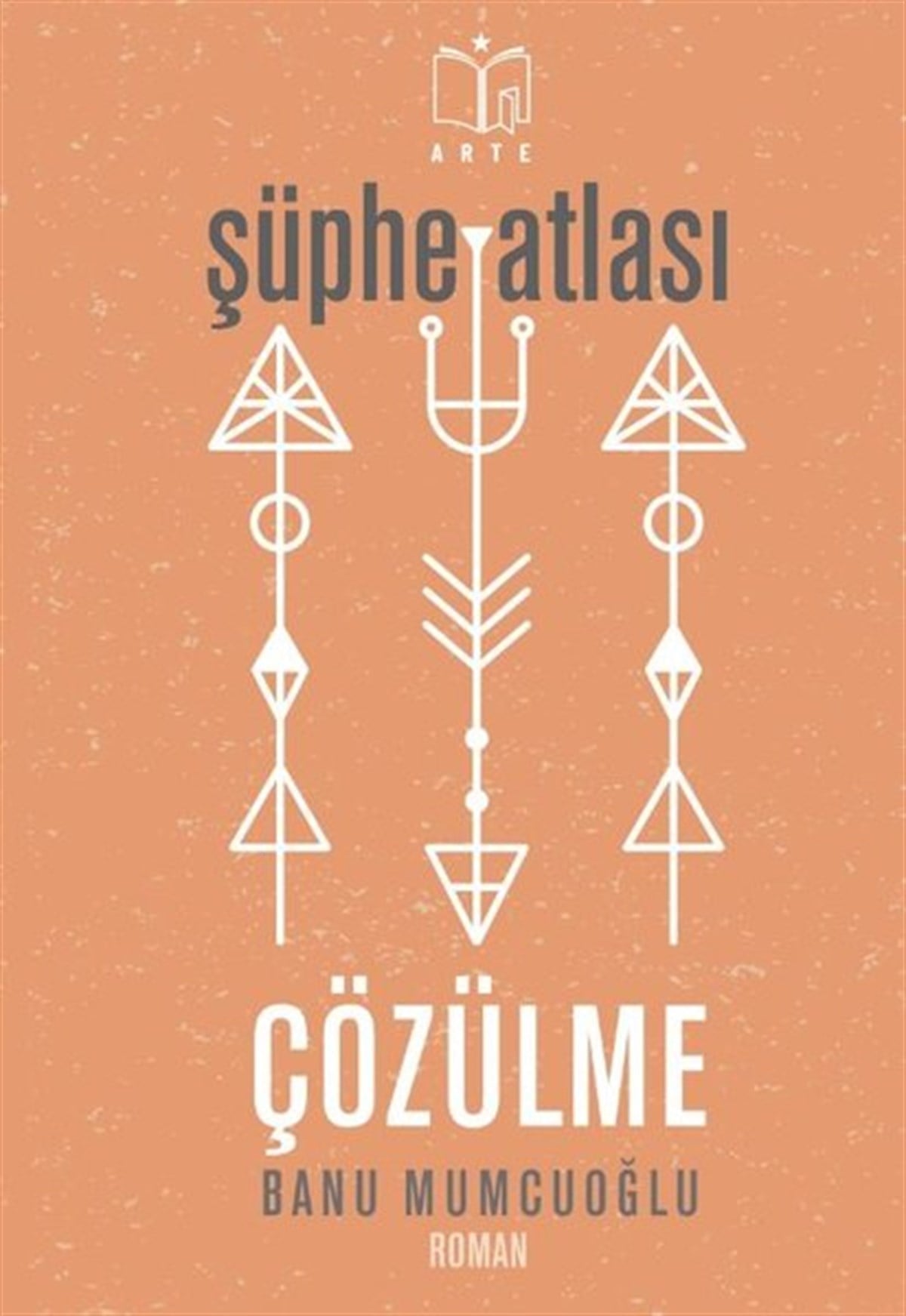 Banu MumcuoğluTürkiye RomanŞüphe Atlası - Çözülme