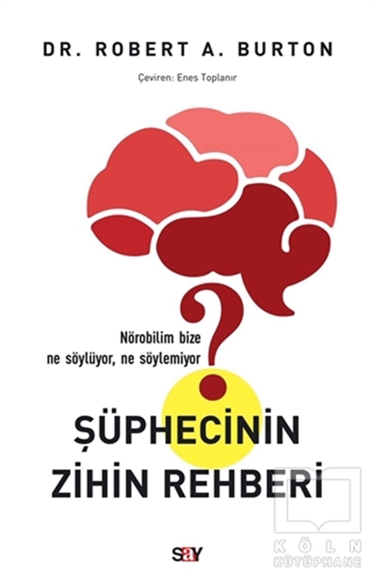 Robert A. BurtonGenel Psikoloji KitaplarıŞüphecinin Zihin Rehberi