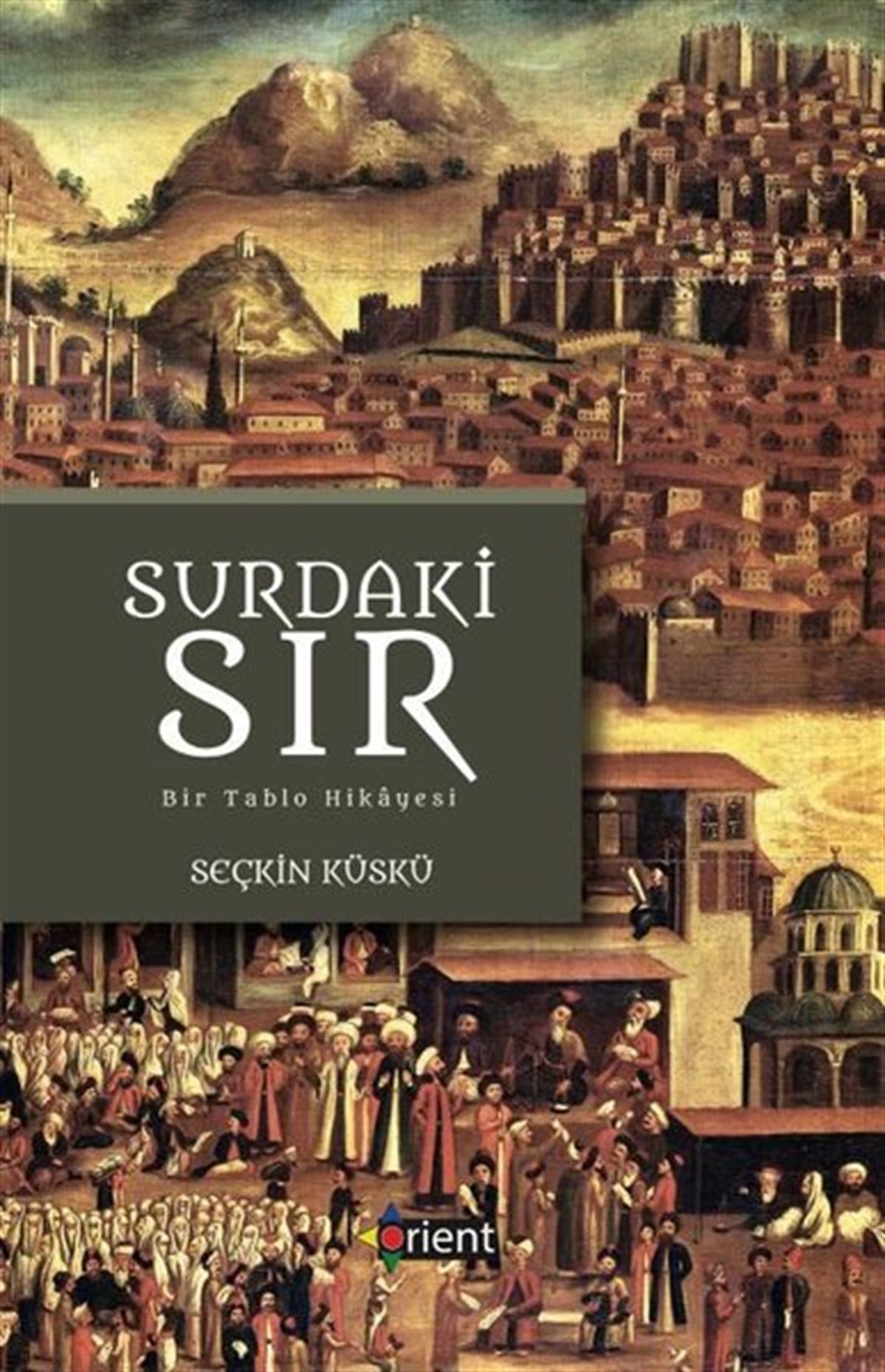 Seçkin KüsküTürkiye RomanSurdaki Sır - Bir Tablo Hikayesi