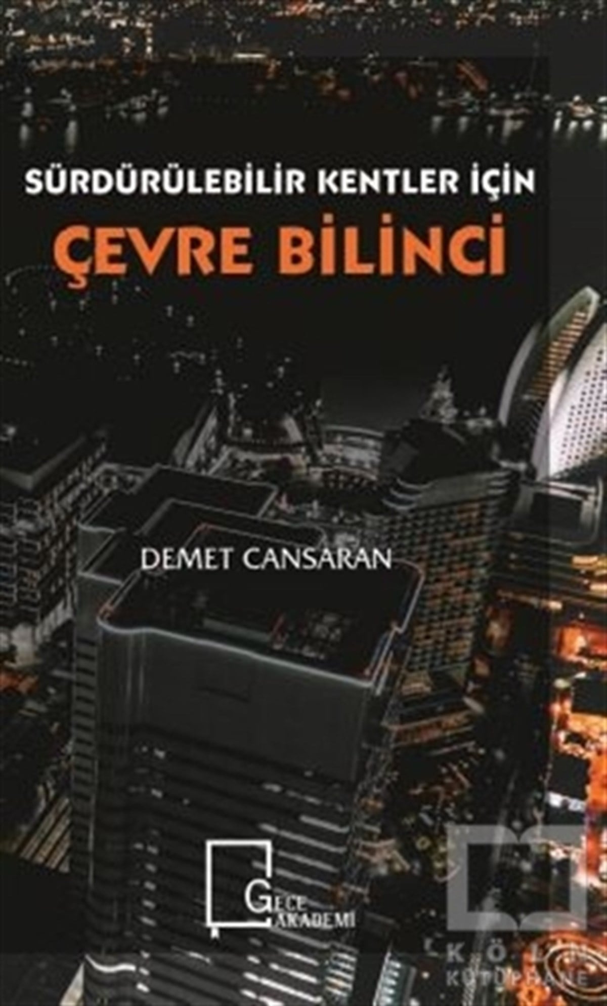 Demet CansaranKentleşme, ModernleşmeSürdürülebilir Kentler İçin Çevre Bilinci