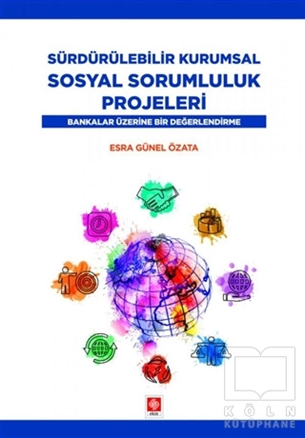 Esra Günel ÖzataBorsa KitaplarıSürdürülebilir Kurumsal Sosyal Sorumluluk Projeleri