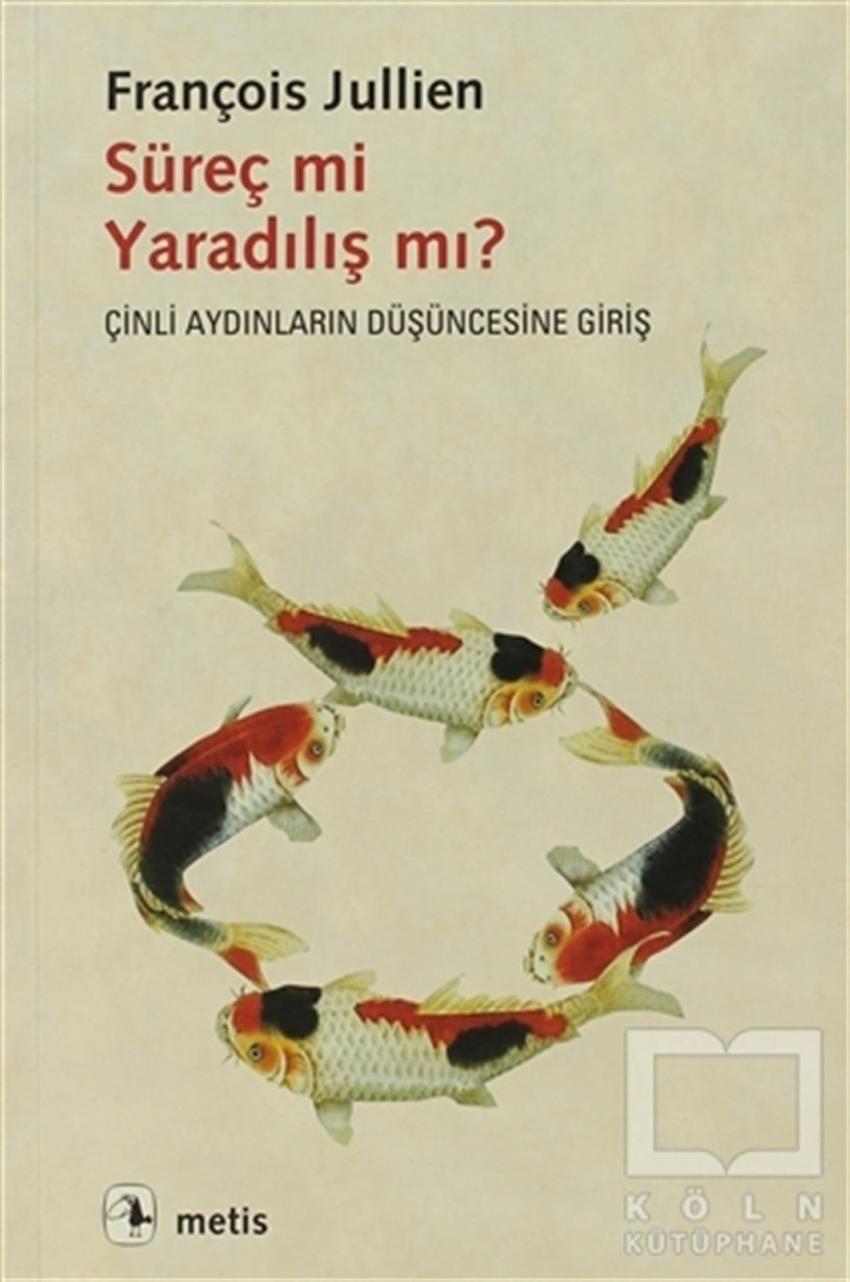 François JullienAraştıma-İnceleme-ReferansSüreç mi Yaradılış mı?