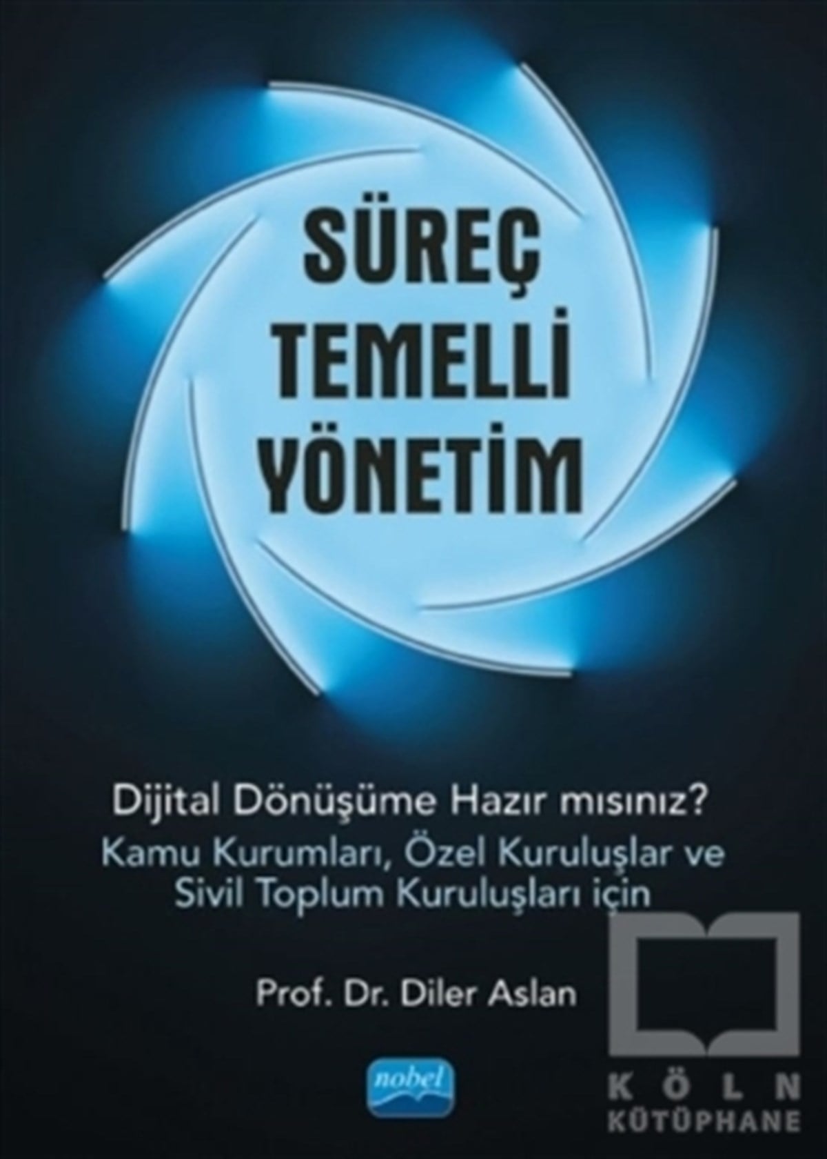 Diler AslanDiğerSüreç Temelli Yönetim