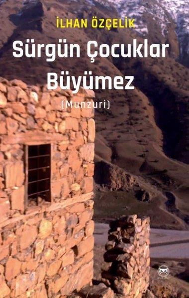 İlhan ÖzçelikTürkiye RomanSürgün Çocuklar Büyümez (Munzuri)