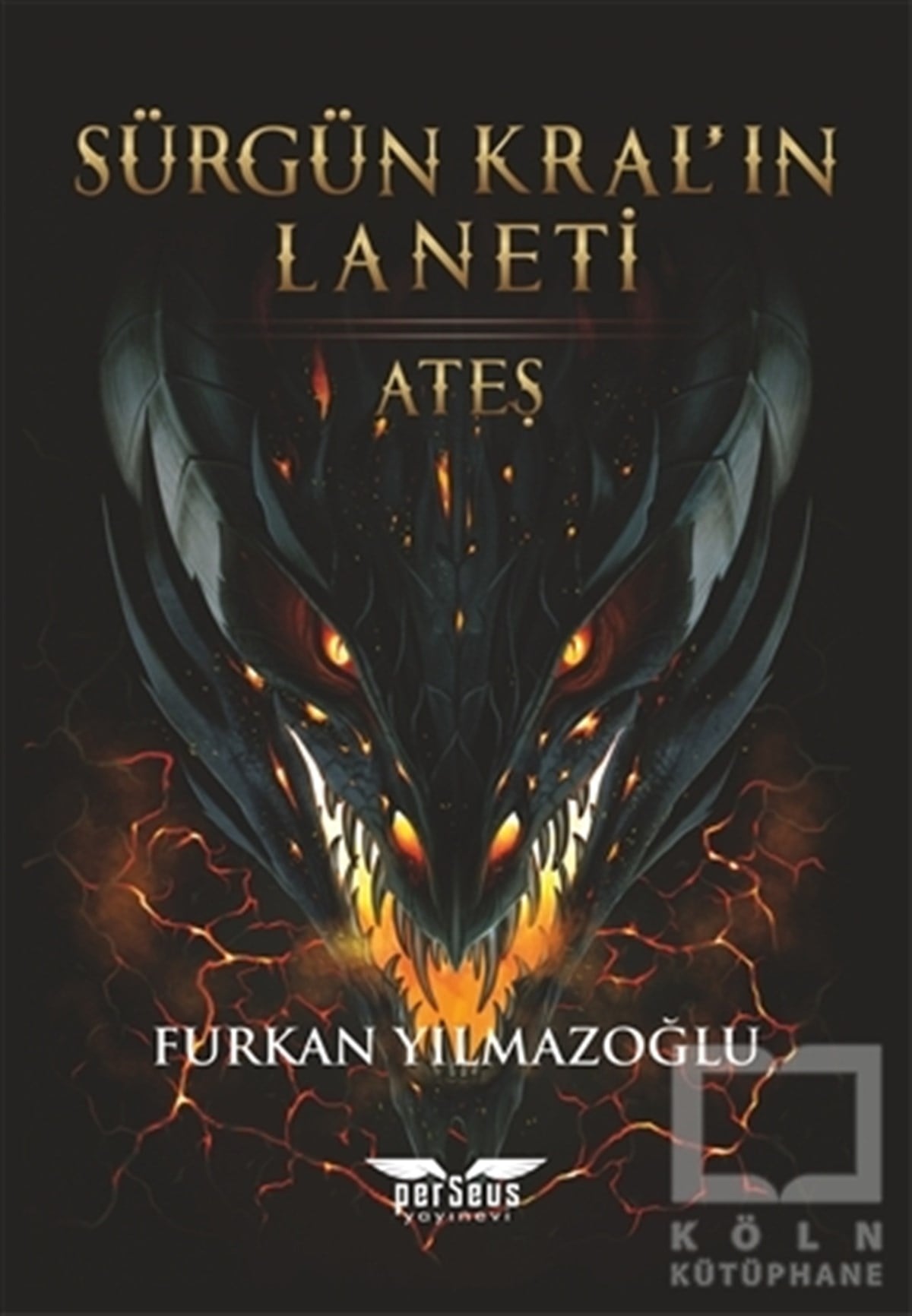 Furkan YılmazoğluFantastik Kitaplar & Fantastik RomanlarSürgün Kral’ın Laneti - Ateş