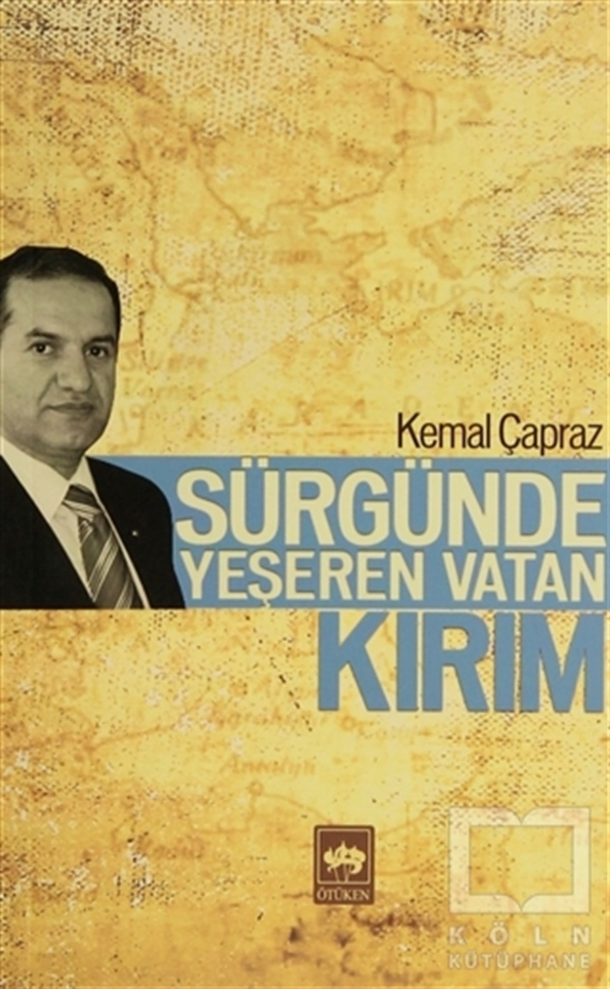 Kemal ÇaprazTürkiye Siyaseti ve PolitikasıSürgünde Yeşeren Vatan Kırım