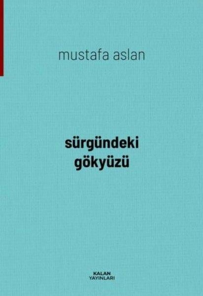 Mustafa AslanTürk ŞiiriSürgündeki Gökyüzü